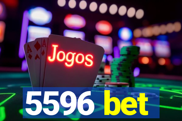 5596 bet